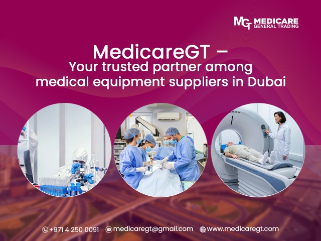 Looking for Reliable Medical Equipment Suppliers in Dubai ? Choose Medicaregt