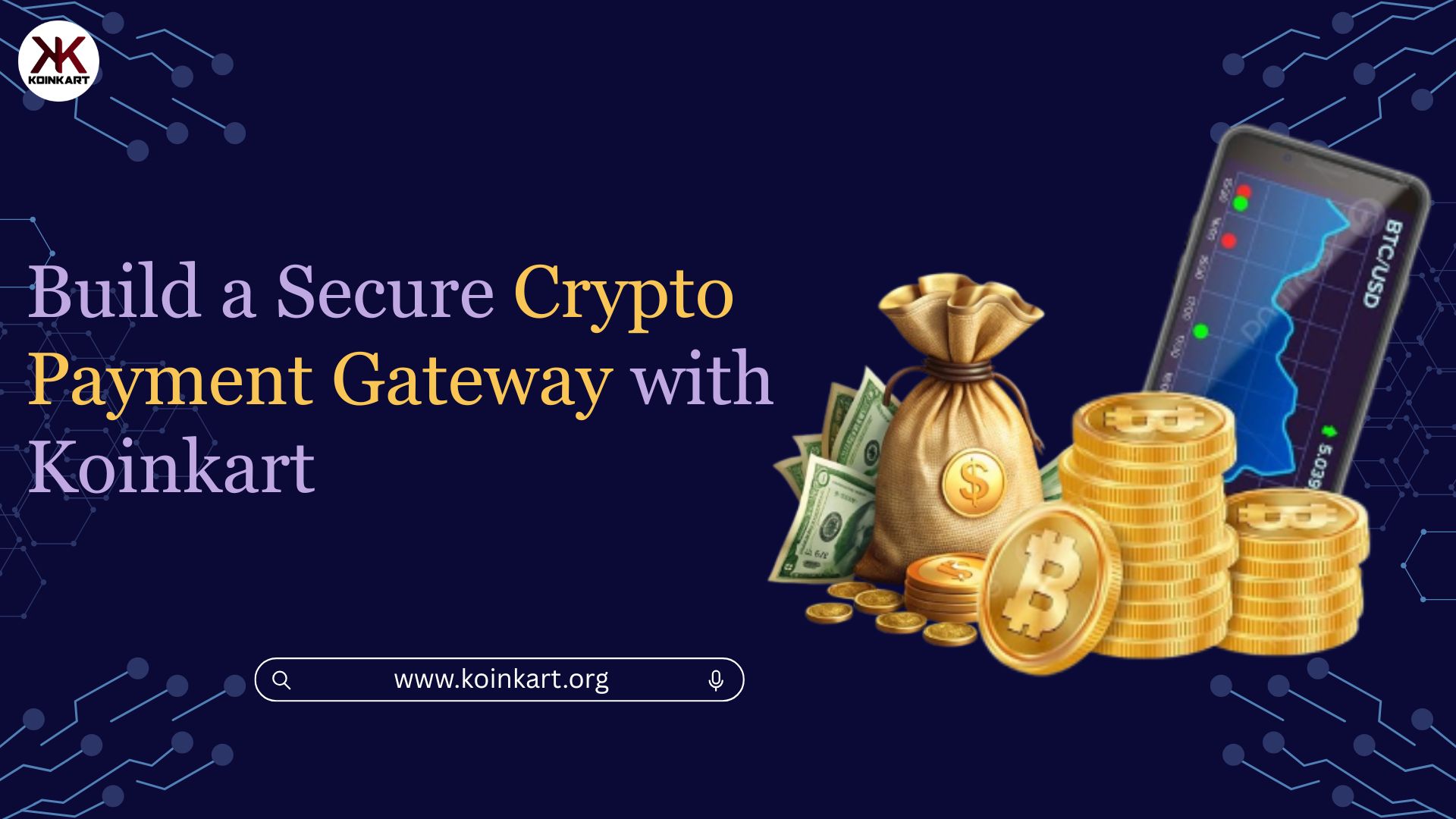 Build a Secure Crypto Payment Gateway with Koinkart